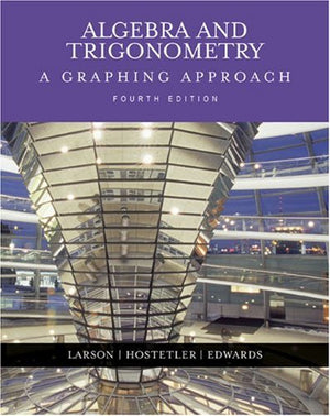 Algebra and Trigonometry: A Graphing Approach (4th Edition),New
