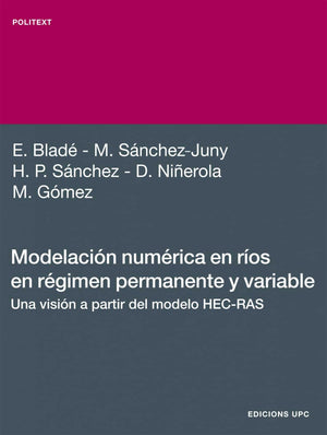 Modelacin Numrica En Ros En Rgimen Permanente Y Variable: Una Visin A Partir Del Modelo Hecras (Spanish Edition),Used