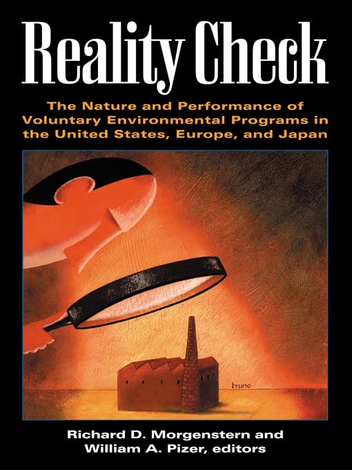 Reality Check: The Nature and Performance of Voluntary Environmental Programs in the United States, Europe, and Japan (Rff Press,Used