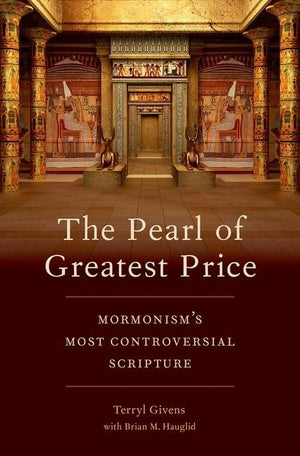 The Pearl of Greatest Price: Mormonism's Most Controversial Scripture,Used