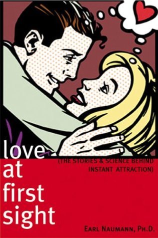 Love at First Sight: The Stories and Science Behind Instant Attraction,New