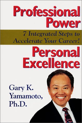 Professional Power, Personal Excellence: 7 Integrated Steps to Accelerate Your Career!,Used
