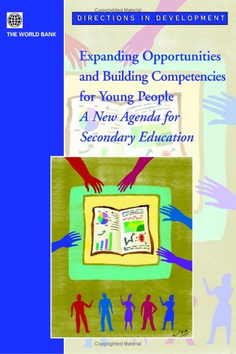 Expanding Opportunities And Building Competencies For Young People: A New Agenda For Secondary Education (Directions In Developm,Used