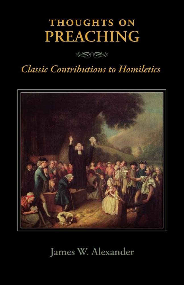 Thoughts On Preaching: Classic Contributions To Homiletics,Used