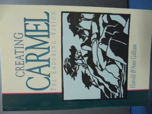 Creating Carmel: The Enduring Vision,Used