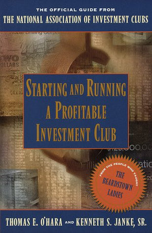 Starting and Running a Profitable Investment Club: The Official Guide from the National Association of Investment Clubs,Used