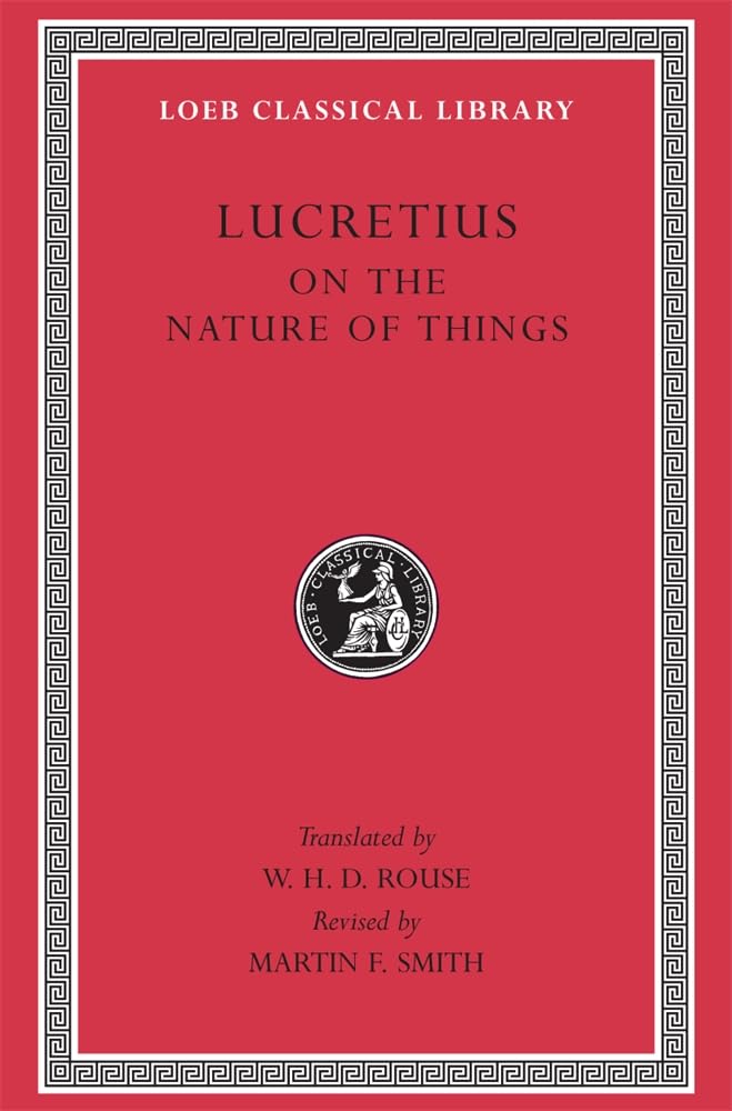 Lucretius: On The Nature Of Things (Loeb Classical Library No. 181),New