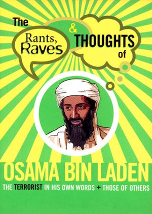 The Rants Raves and Thoughts of Osama Bin Laden: The Terrorist in His Own Words and Those of Others,Used