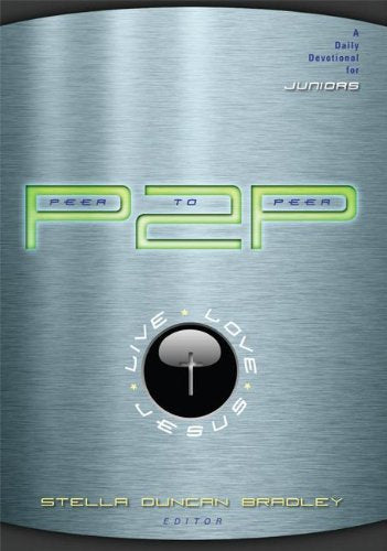 P2P: Peer to Peer: Live, Love, Jesus: A Daily Devotional for Juniors,Used