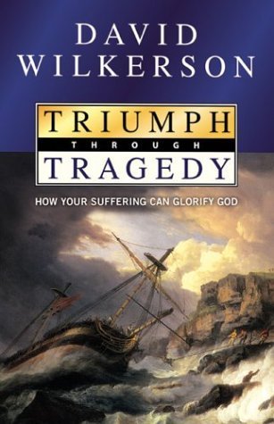 Triumph Through Tragedy: How Your Suffering Can Glorify God,New