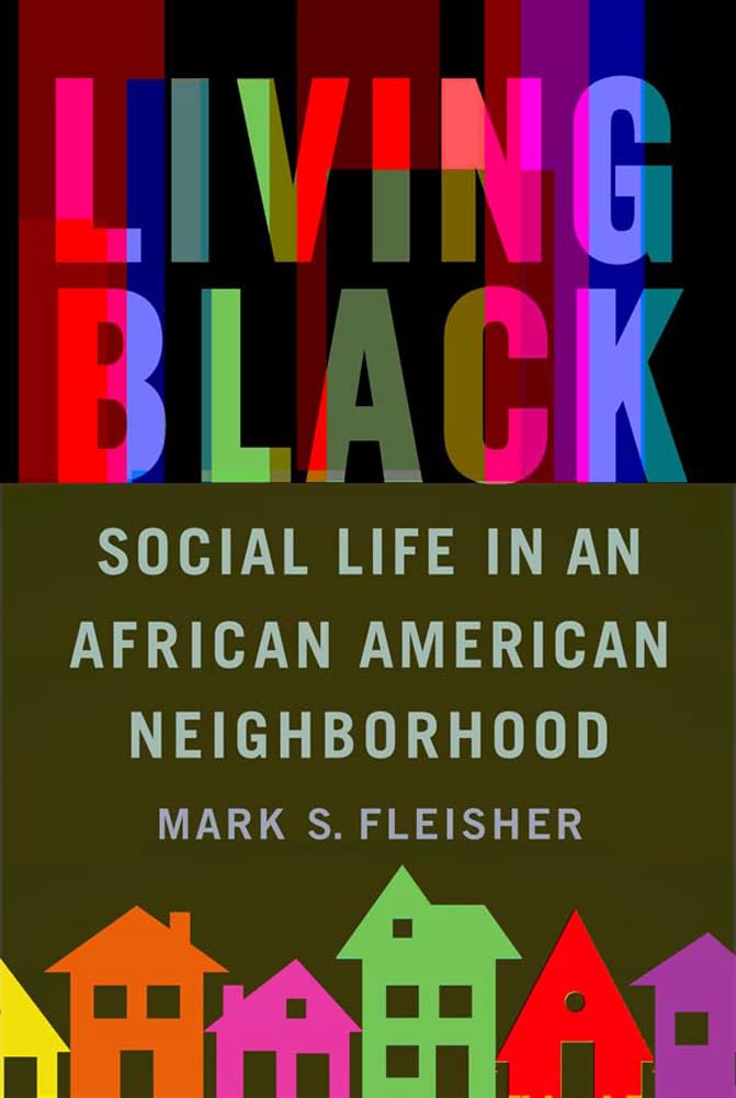 Living Black: Social Life in an African American Neighborhood,Used