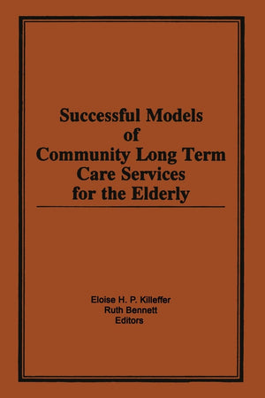 Successful Models of Community Long Term Care Services for the Elderly,Used