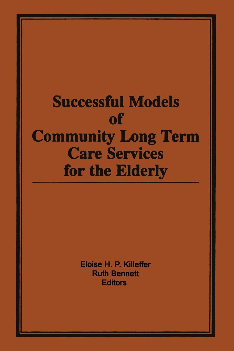 Successful Models of Community Long Term Care Services for the Elderly,Used