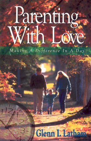 Parenting with Love: Making a Difference in a Day,Used