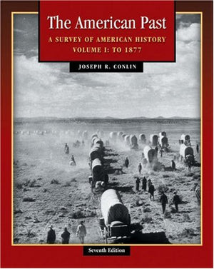 The American Past: A Survey of American History, Volume I: To 1877 (with American Journey Online and InfoTrac),Used