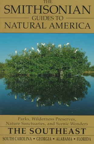 The Smithsonian Guides to Natural America: The Southeast: South Carolina, Georgia, Alabama, Florida,Used