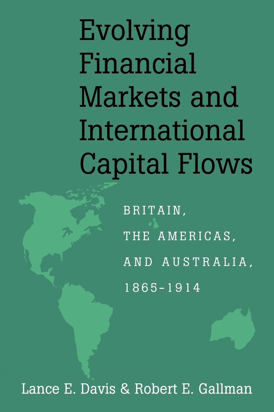 Evolving Financial Markets and International Capital Flows: Britain, the Americas, and Australia, 18651914 (JapanUS Center UFJ,Used