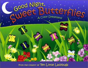 Good Night, Sweet Butterflies: A Color Dreamland,Used