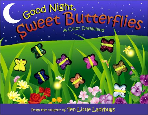 Good Night, Sweet Butterflies: A Color Dreamland,Used