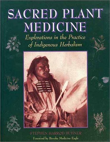 Sacred Plant Medicine: Explorations in the Practice of Indigenous Herbalism,Used