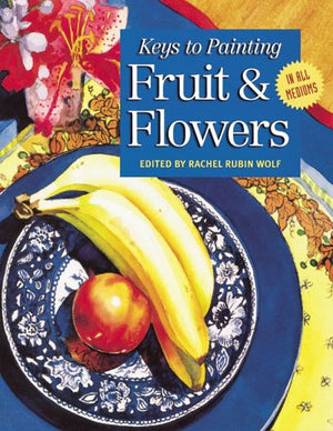 Keys to Painting Fruit & Flowers,Used