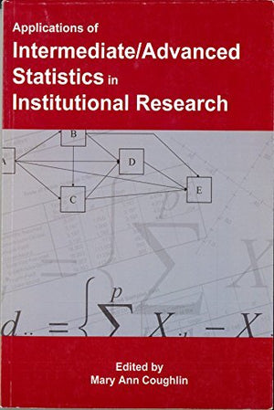 Applications of Intermediate Advanced Statistics in Institutional Research (Resources in Institutional Research),Used