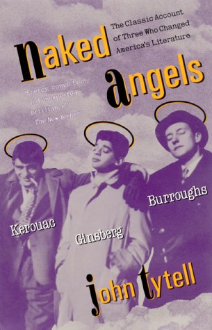 Naked Angels: Kerouac, Ginsberg, Burroughs,Used