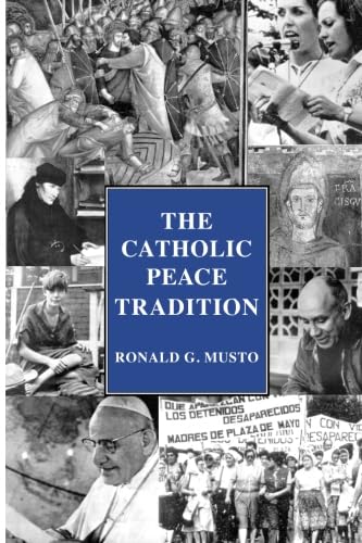 The Catholic Peace Tradition,New