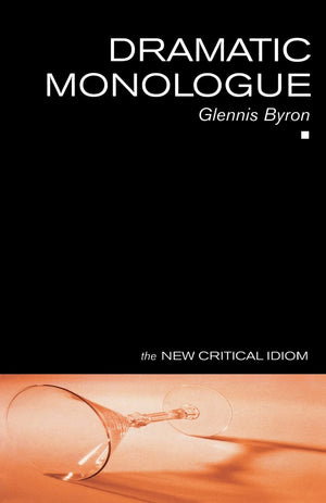 Dramatic Monologue (The New Critical Idiom),Used