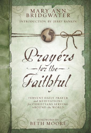 Prayers For The Faithful: Fervent Daily Prayer And Meditations For Christians Serving Around The World,Used