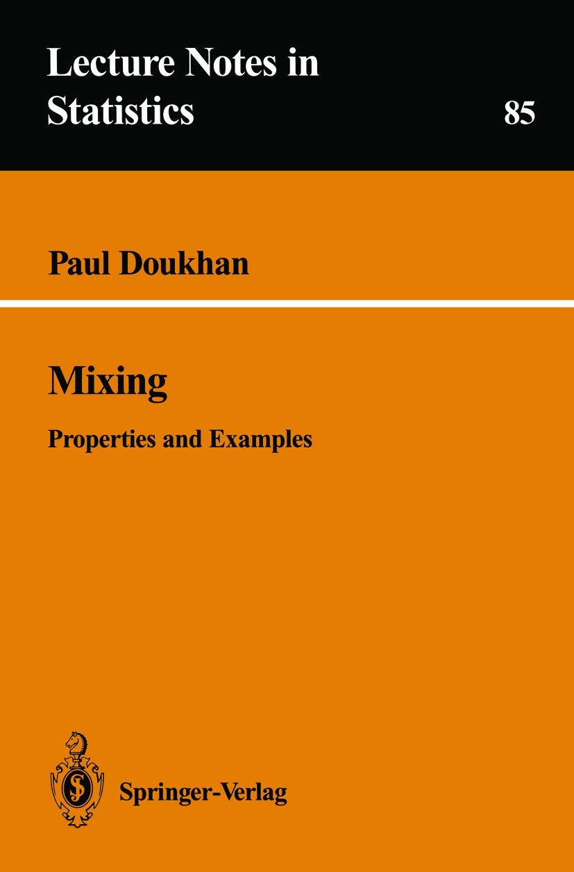 Mixing: Properties And Examples (Lecture Notes In Statistics, 85)