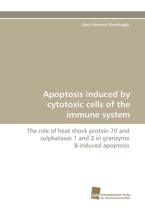 Apoptosis induced by cytotoxic cells of the immune system: The role of heat shock protein 70 and sulphatases 1 and 2 in granzyme,Used