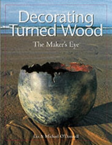 Decorating Turned Wood: The Maker's Eye,Used