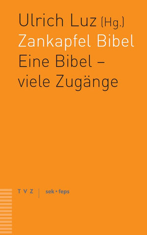 Zankapfel Bibel: Eine Bibel  Viele Zugange. Ein Theologisches Gesprach (German Edition)