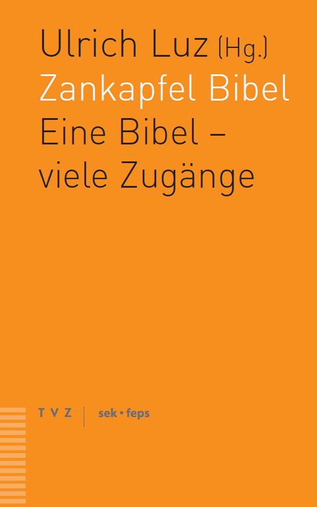 Zankapfel Bibel: Eine Bibel  Viele Zugange. Ein Theologisches Gesprach (German Edition)