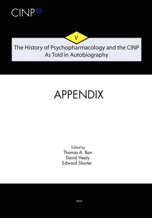 The History Of Psychopharmacology And The Cinp, As Told In Autobiography: Appendix And Index,Used