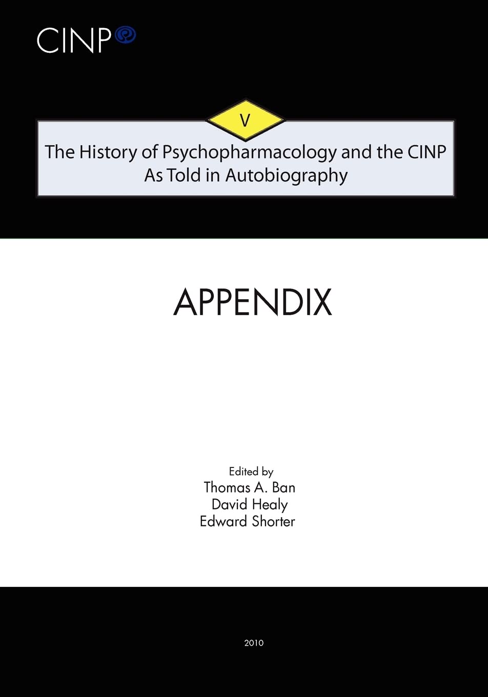 The History Of Psychopharmacology And The Cinp, As Told In Autobiography: Appendix And Index,Used