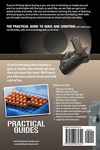 The Practical Guide to Guns and Shooting, Handgun Edition: What you need to know to choose, buy, shoot, and maintain a handgun. ,Used