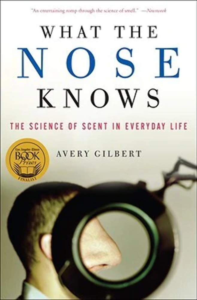 What the Nose Knows: The Science of Scent in Everyday Life,Used