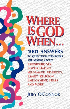 Where Is God When: 1001 Answers to Questions Teenagers are Asking,Used