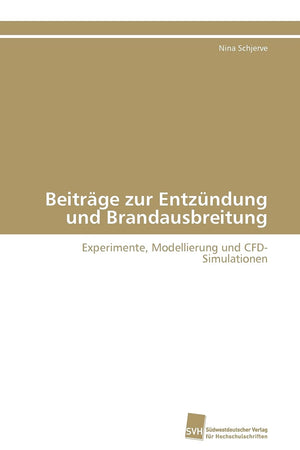Beitrge zur Entzndung und Brandausbreitung: Experimente, Modellierung und CFDSimulationen (German Edition),Used