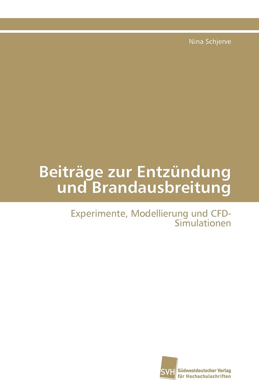 Beitrge zur Entzndung und Brandausbreitung: Experimente, Modellierung und CFDSimulationen (German Edition),Used