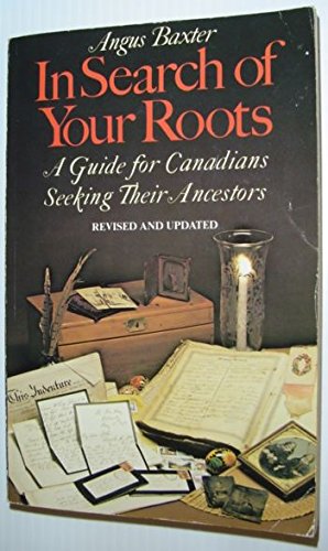 In search of your roots: A guide for Canadians seeking their ancestors,Used