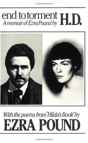 End To Torment: A Memoir Of Ezra Pound,New