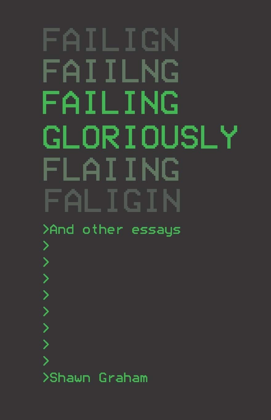 Failing Gloriously and Other Essays,Used