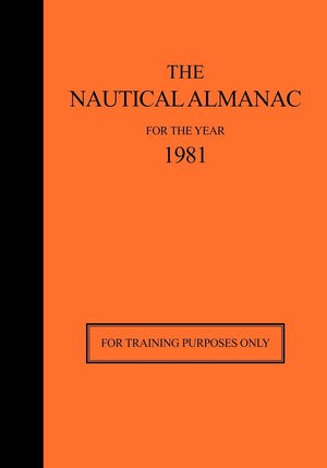 The Nautical Almanac for the Year 1981: For Training Purposes Only,Used