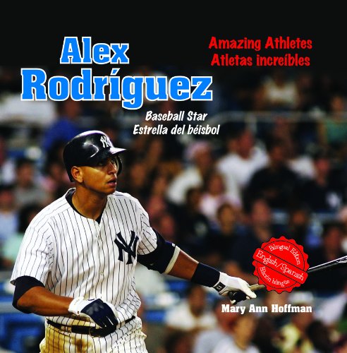 Alex Rodriguez: Baseball Star/ Estrella del beisbol (Amazing Athletes / Atletas Increibles) (English and Spanish Edition),Used