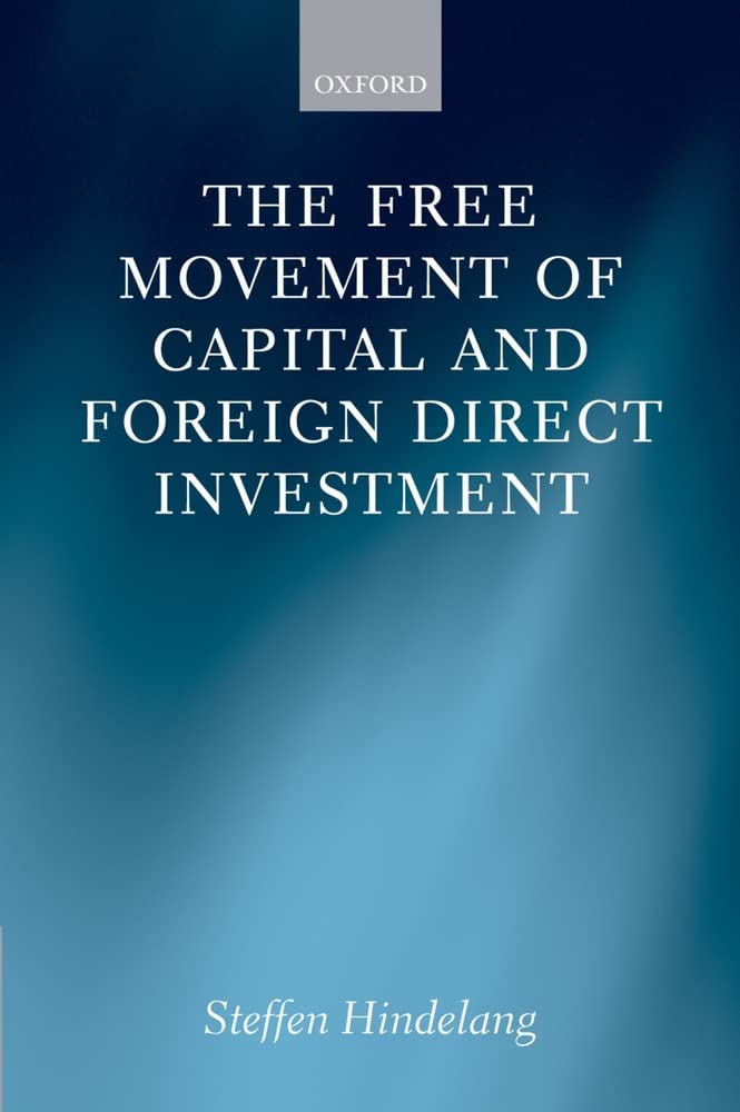 The Free Movement of Capital and Foreign Direct Investment: The Scope of Protection in EU Law,New