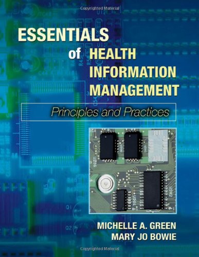 Essentials Of Health Information Management: Principles And Practices,New