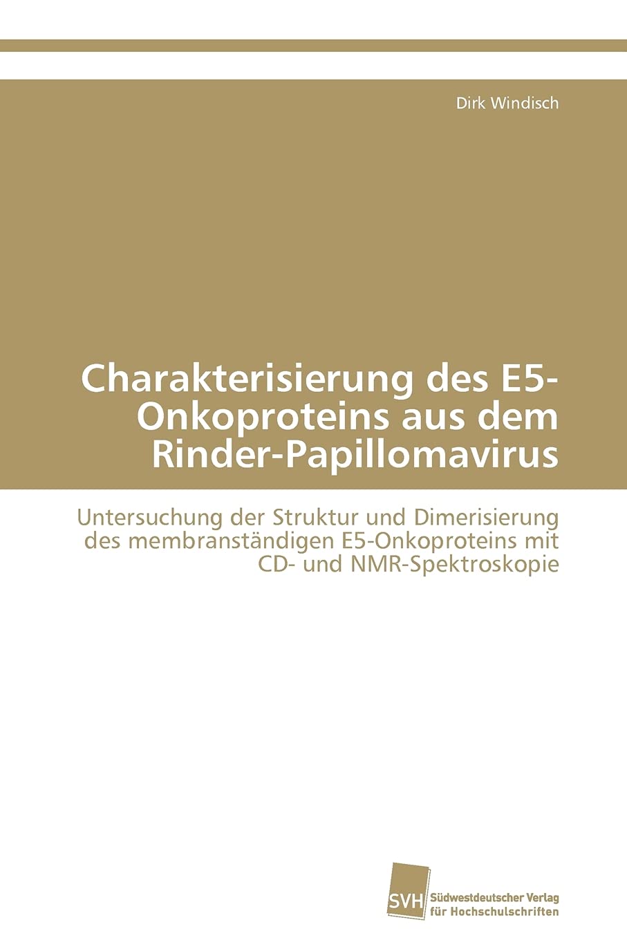 Charakterisierung des E5Onkoproteins aus dem RinderPapillomavirus: Untersuchung der Struktur und Dimerisierung des membranstnd,Used